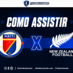 Como assistir Haiti x Nova Zelândia AO VIVO – Amistoso de Seleções