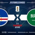 Assista AO VIVO Cabo Verde x Arábia Saudita – Copa do Mundo 2026