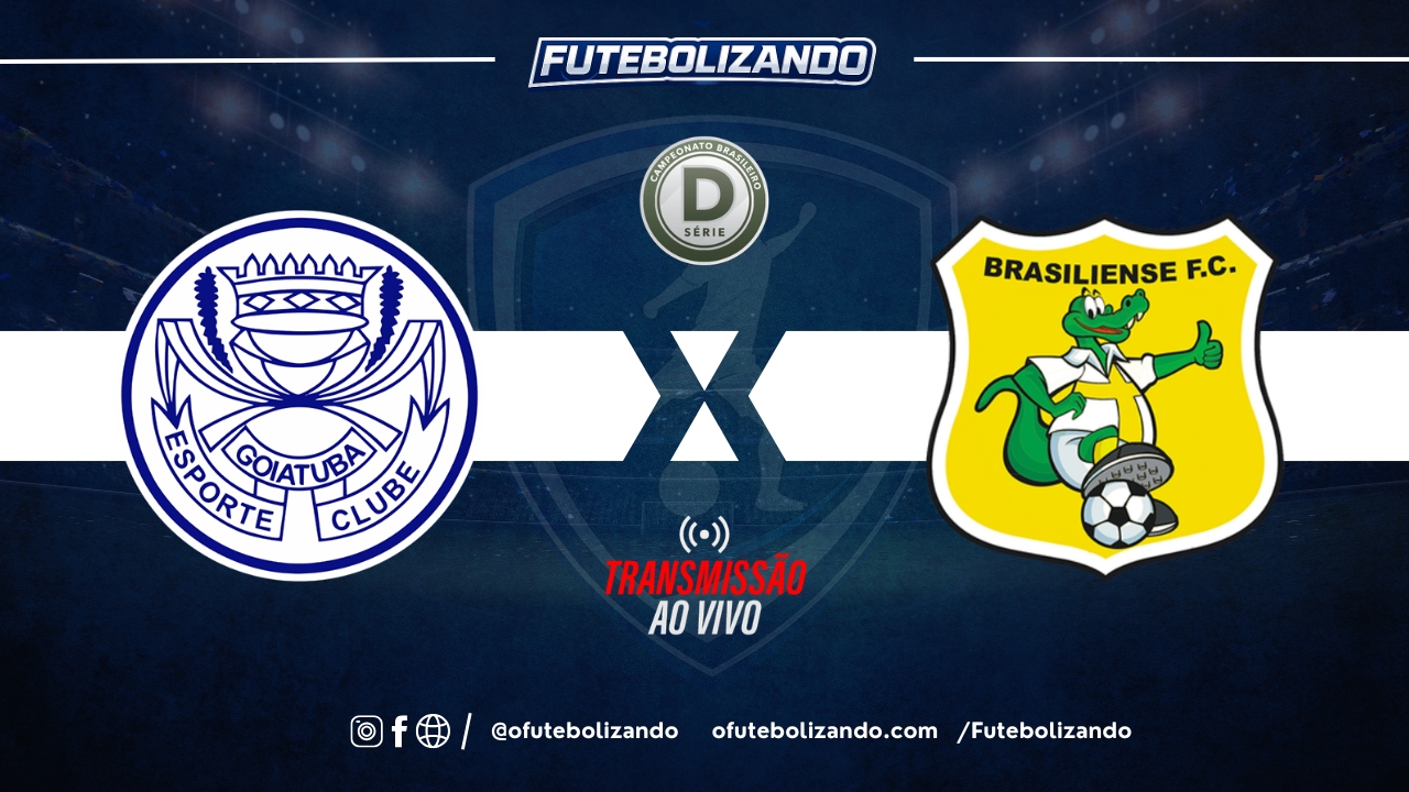 Assista AO VIVO Goiatuba x Brasiliense – Campeonato Brasileiro Série D