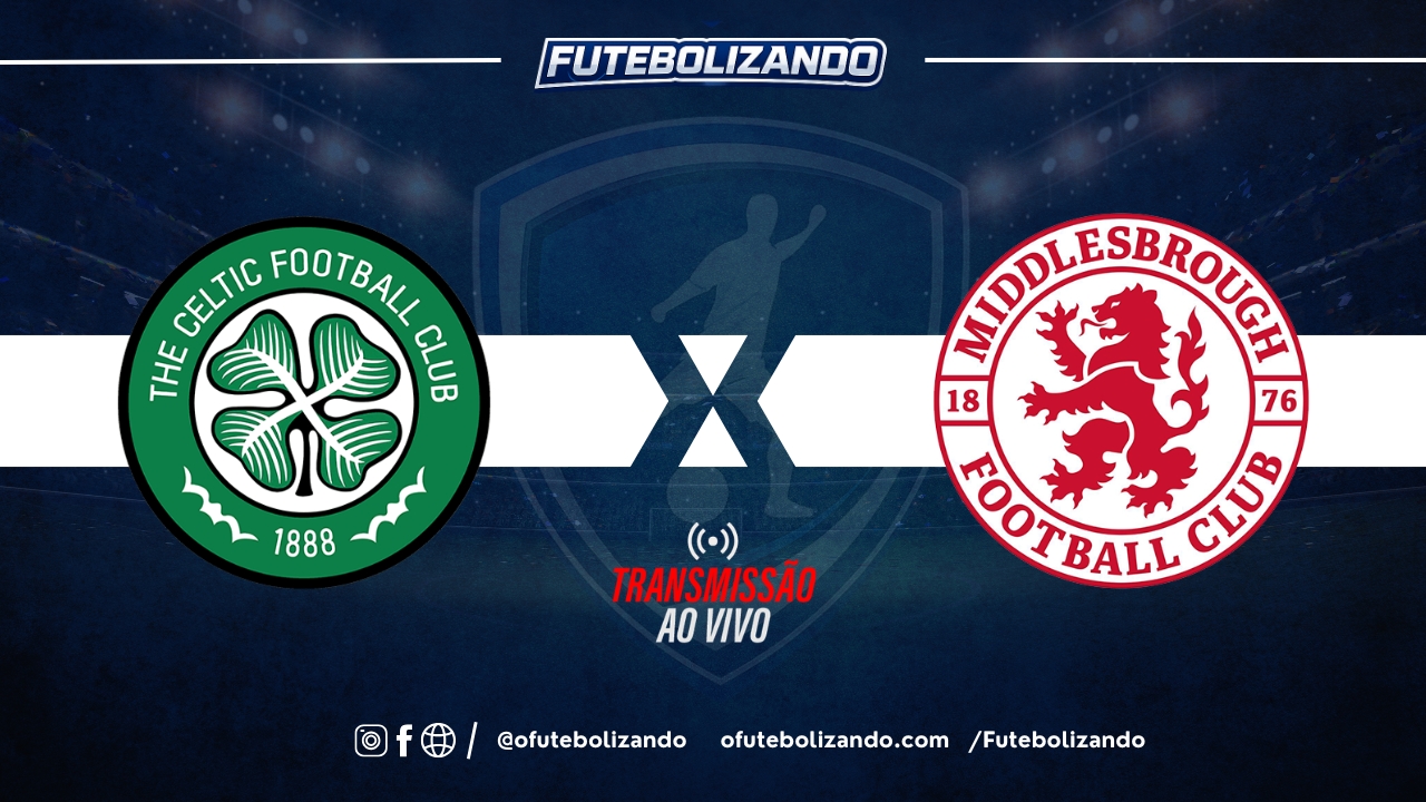 Celtic x Middlesbrough